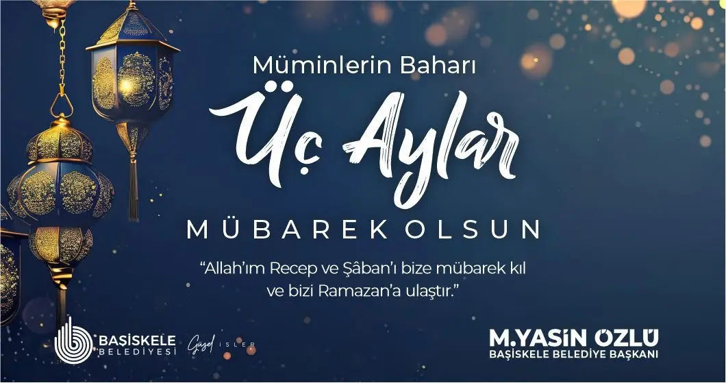 Başkanımız Yasin Özlü’den Üç Aylar ve Regaib Kandili Mesajı